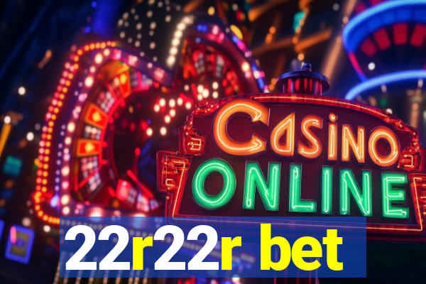 22r22r bet